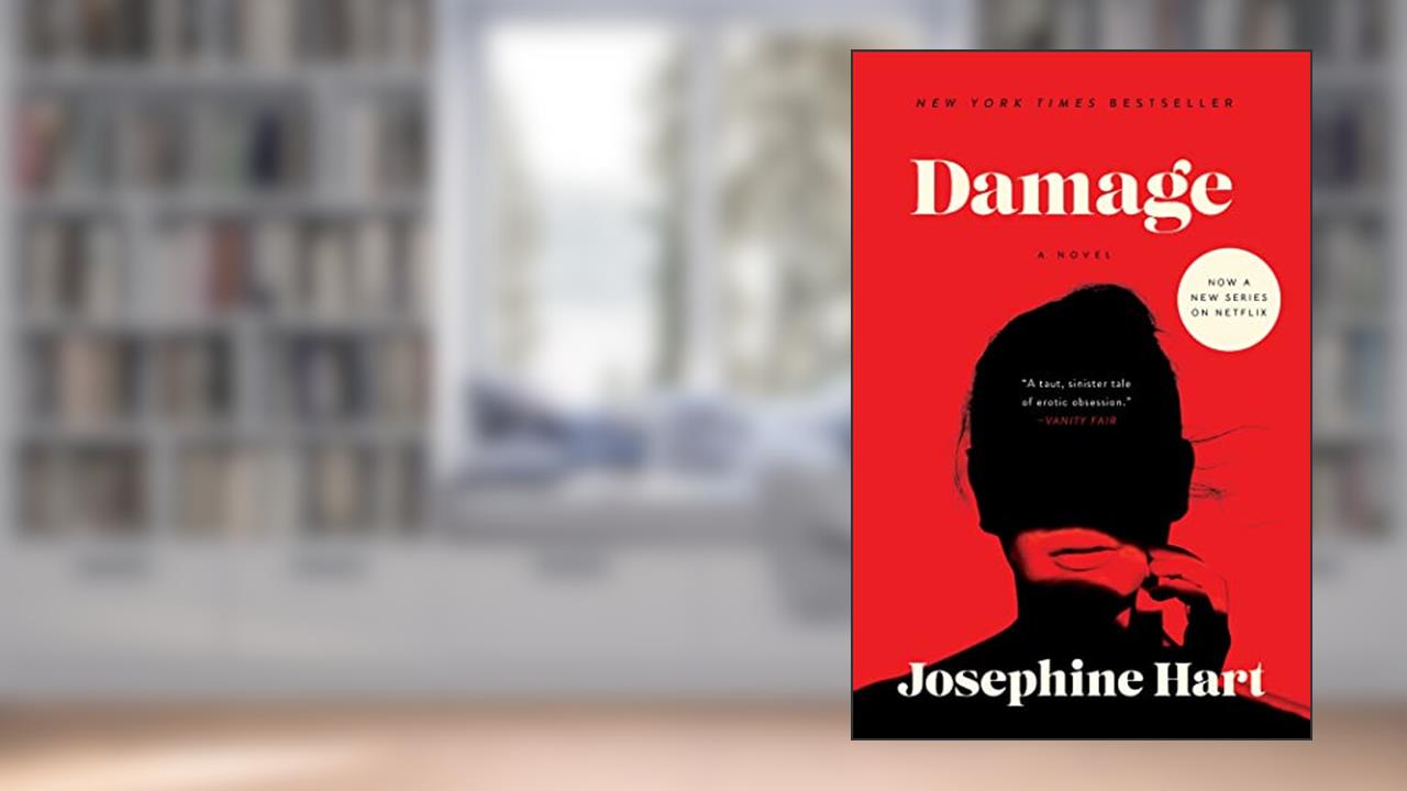 Damage: A Novel, written by Josephine Hart