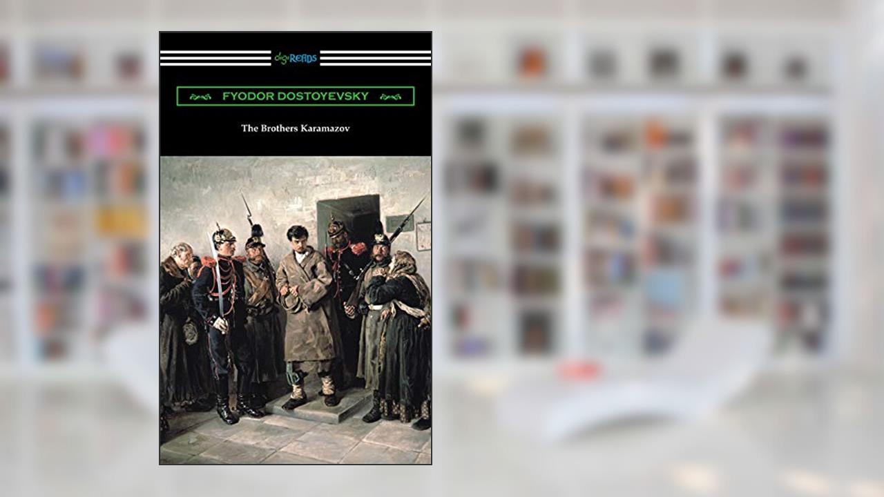 The Brothers Karamazov (Translated by Constance Garnett), written by Fyodor Dostoyevsky