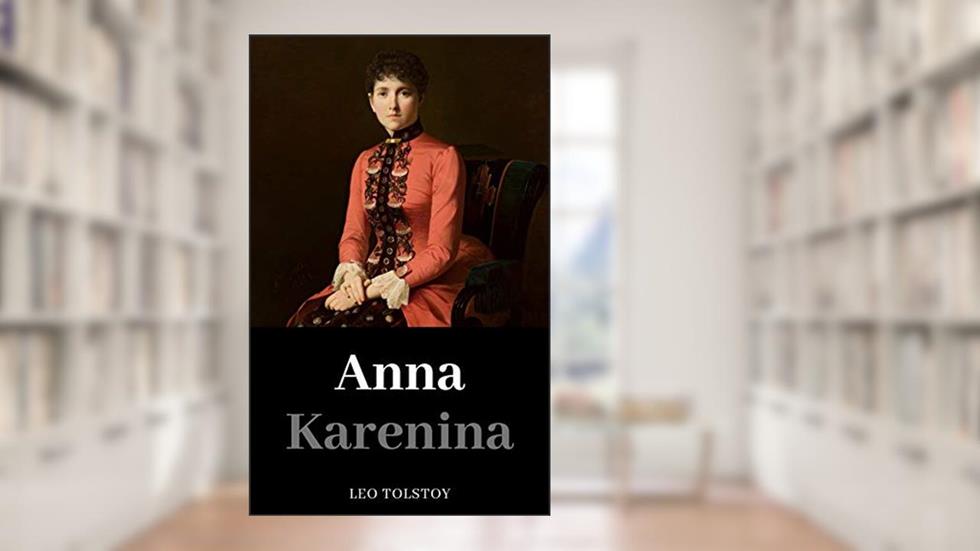 Anna Karenina (Annotated): Constance Garnett Translation, written by Leo Tolstoy