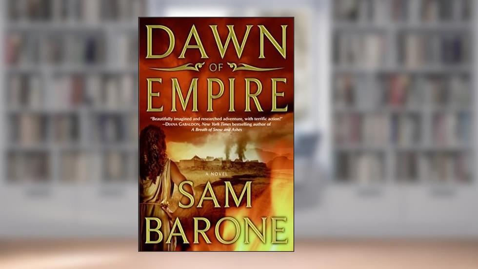 Dawn of Empire: A Novel (Eskkar Saga), written by Sam Barone