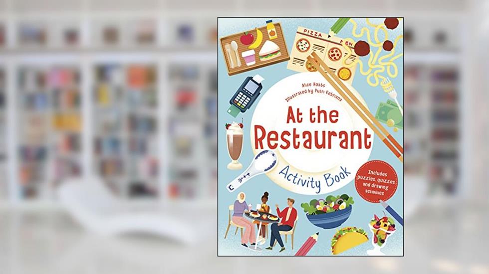 At the Restaurant Activity Book: Includes puzzles, quizzes, and drawing activities, written by Alice Hobbs