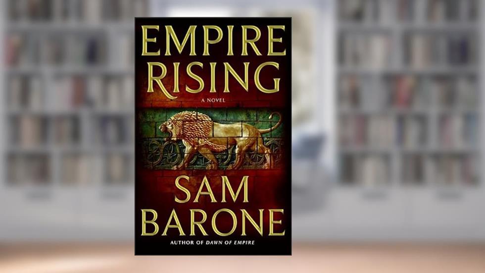 Empire Rising: A Novel (Eskkar Saga Book 3), written by Sam Barone