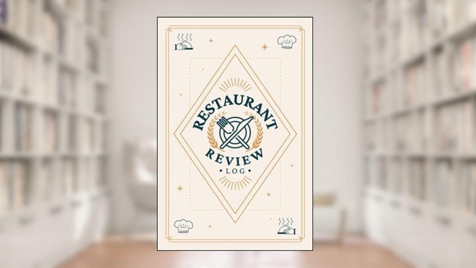 Restaurant Review Log: Food Critic Notebook For Rating & Recording Dining Experiences | Foodie Journal For Food Lovers, Explorers & Bloggers, written by Gastronomic Garden
