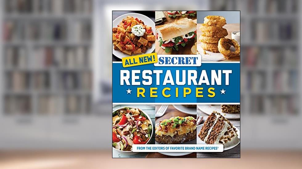 All New! Secret Restaurant Recipes, written by Publications International Ltd.; Favorite Brand Name Recipes