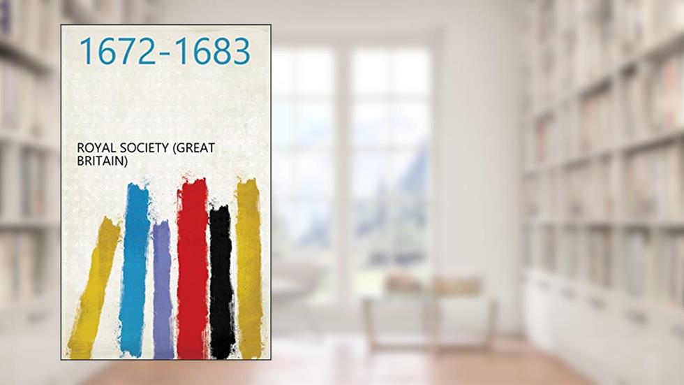 1672-1683, written by Royal Society (Great Britain)