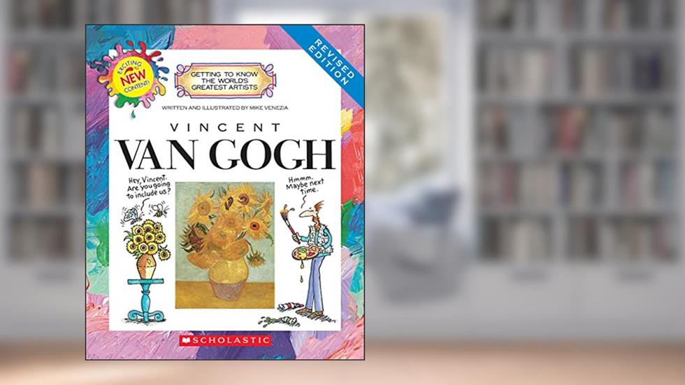 Vincent van Gogh (Revised Edition) (Getting to Know the World's Greatest Artists), written by Mike Venezia