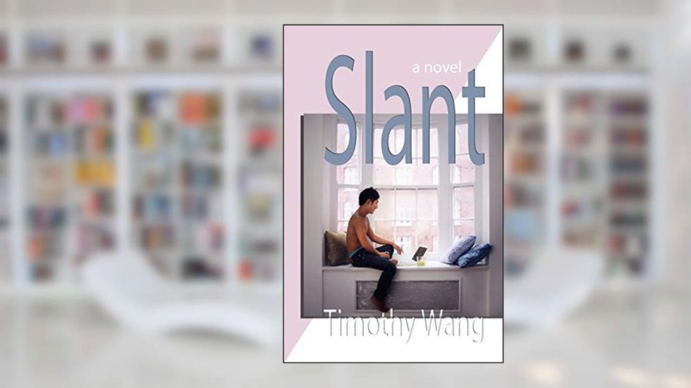 Slant: A Novel, written by Timothy Wang