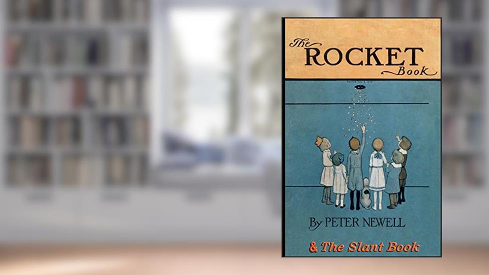 The Rocket Book & The Slant Book: Two classic books in rhyme for children, written by Peter Newell; Thomas Hudson