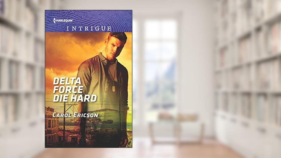 Delta Force Die Hard (Red, White and Built: Pumped Up Book 1830), written by Carol Ericson