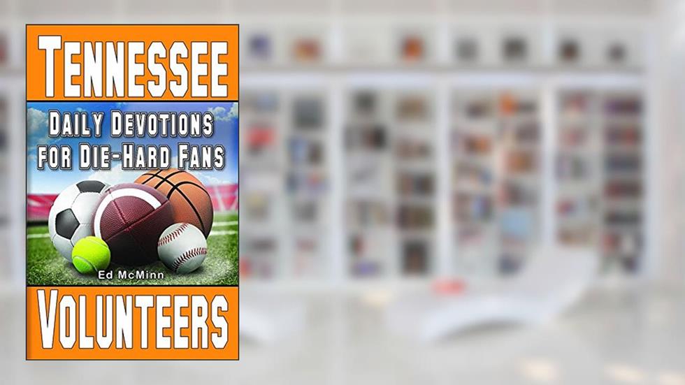 Daily Devotions for Die-Hard Fans Tennessee Volunteers, written by Ed McMinn