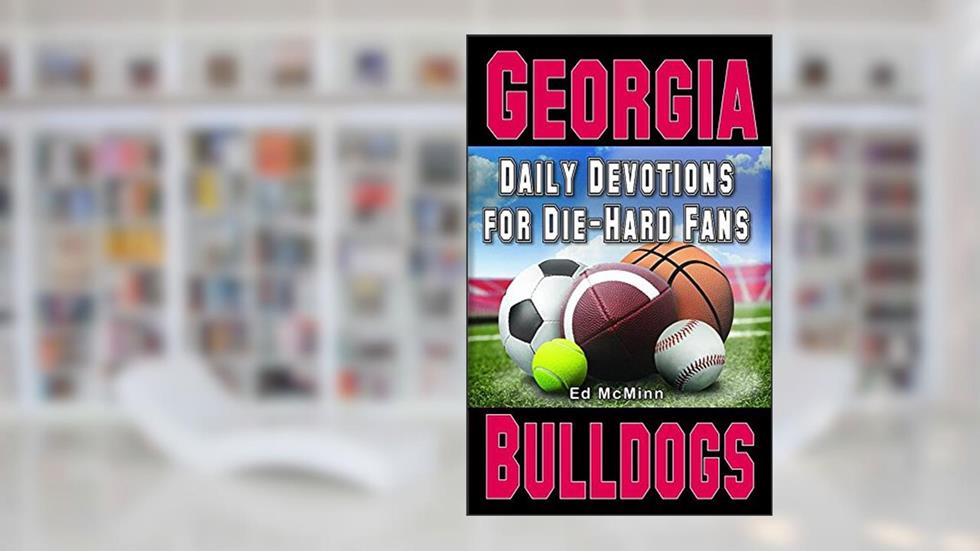 Daily Devotions for Die-Hard Fans Georgia Bulldogs, written by Ed McMinn