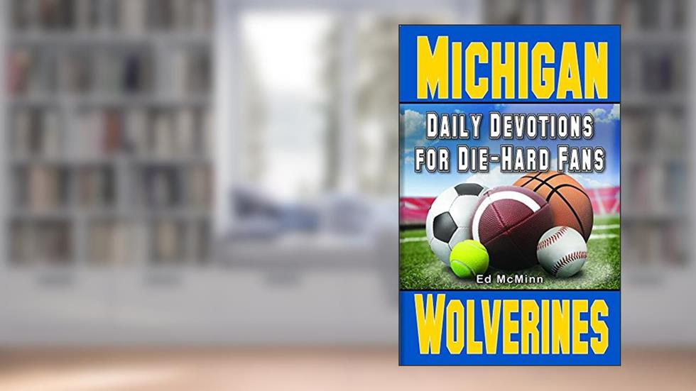 Daily Devotions for Die-Hard Fans Michigan Wolverines: -, written by Ed McMinn