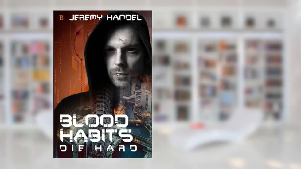 Blood Habits Die Hard, written by Jeremy Handel