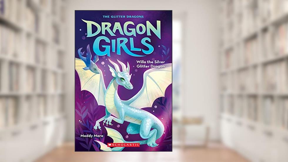 Willa the Silver Glitter Dragon (Dragon Girls #2), written by Maddy Mara
