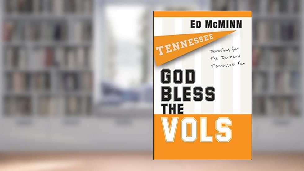 God Bless the Vols: Devotions for the Die-Hard Tennessee Fan, written by Ed McMinn