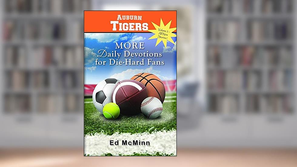 Daily Devotions for Die-Hard Fans: More Auburn Tigers, written by Ed McMinn