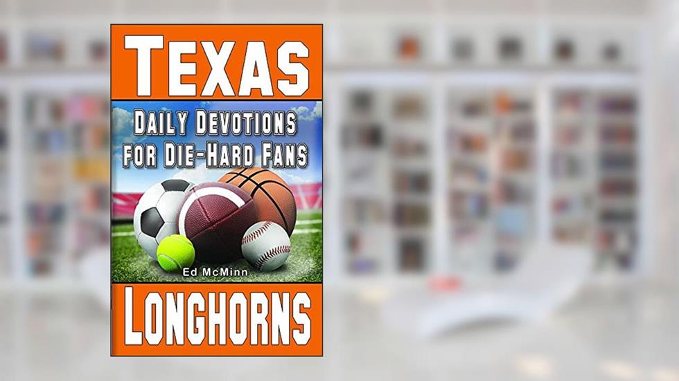 Daily Devotions for Die-Hard Fans Texas Longhorns, written by Ed McMinn