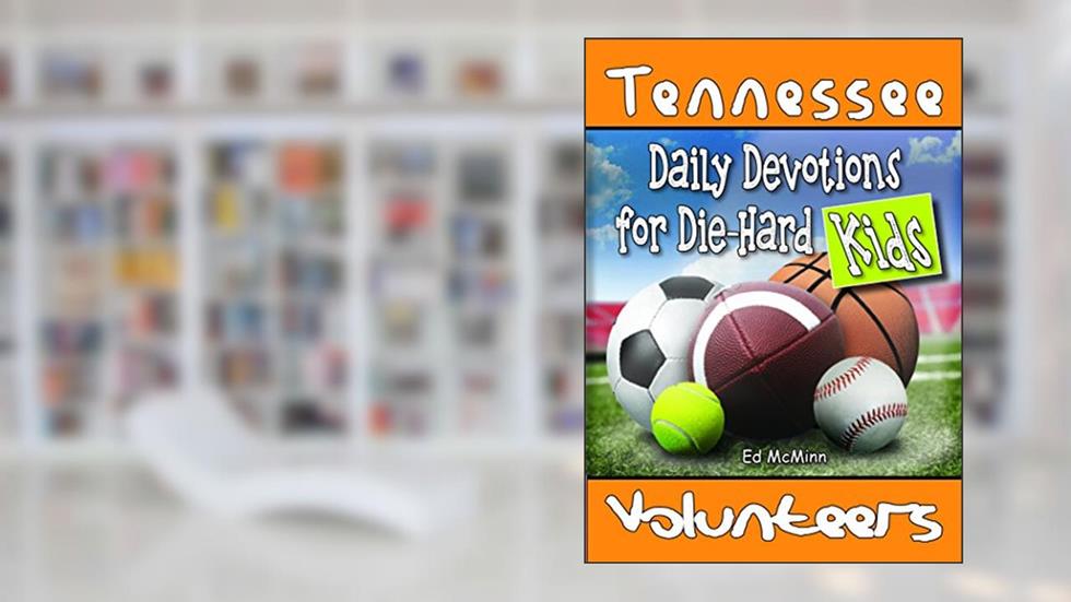 Daily Devotions for Die-Hard Kids Tennessee Volunteers, written by Ed McMinn