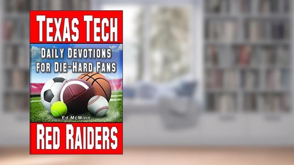 Daily Devotions for Die-Hard Fans Texas Tech Red Raiders, written by Ed McMinn