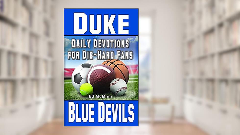 Daily Devotions for Die-Hard Fans Duke Blue Devils, written by Ed McMinn