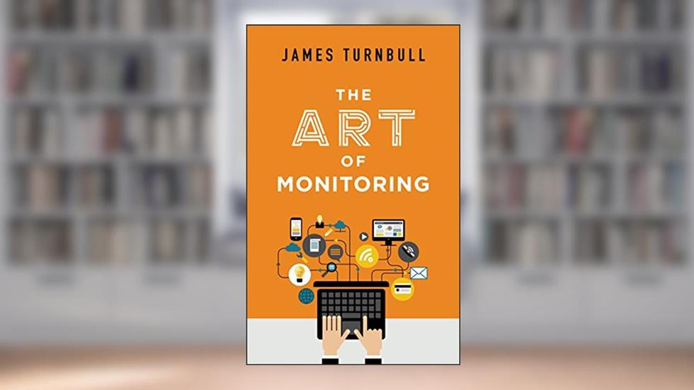 The Art of Monitoring, written by James Turnbull