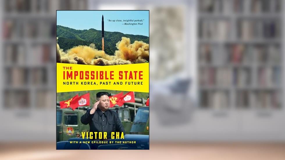 The Impossible State: North Korea, Past and Future, written by Victor Cha
