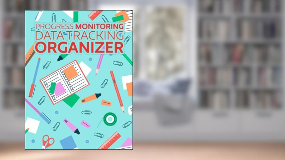 Progress Monitoring Data Tracking Organizer: Progress Monitoring Log - Response to Intervention (RTI) Documentation Forms for Teachers, written by Teacher's Aid Publications