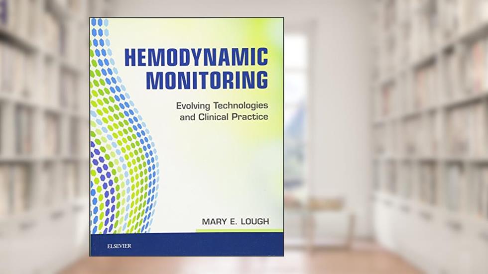 Hemodynamic Monitoring, written by Mary E. Lough PhD  RN  CNS  FCCM  FAHA  FCNS  FAAN