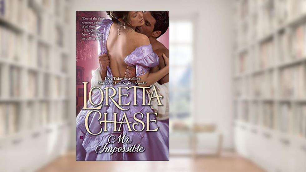 Mr. Impossible (Carsington Family Series Book 2), written by Loretta Chase