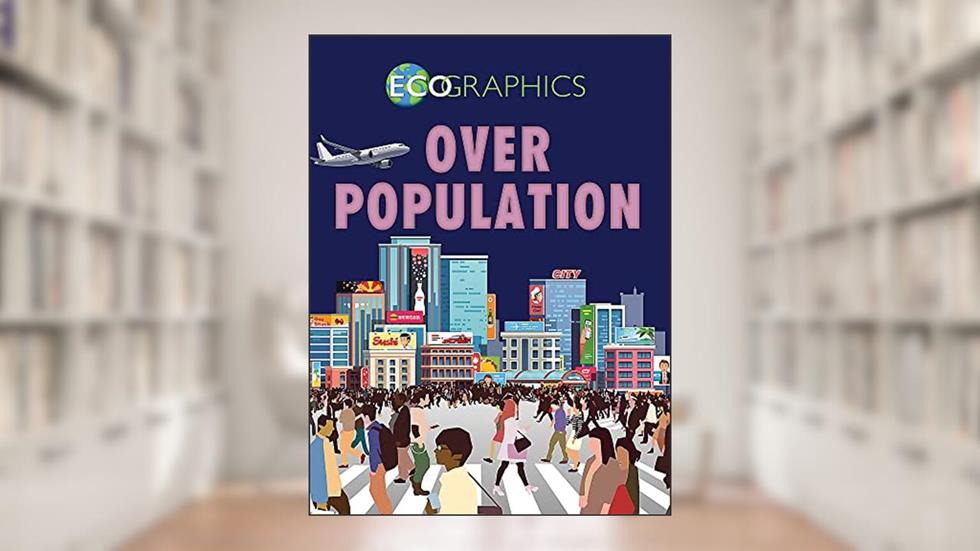 Overpopulation (Ecographics), written by Izzi Howell