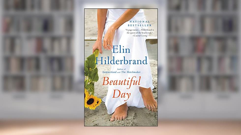 Beautiful Day: A Novel, written by Elin Hilderbrand