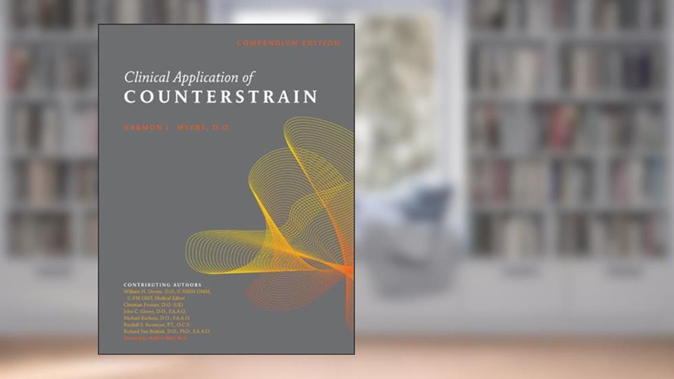 Compendium Edition: Clinical Application of Counterstrain, written by Harmon L. Myers DO