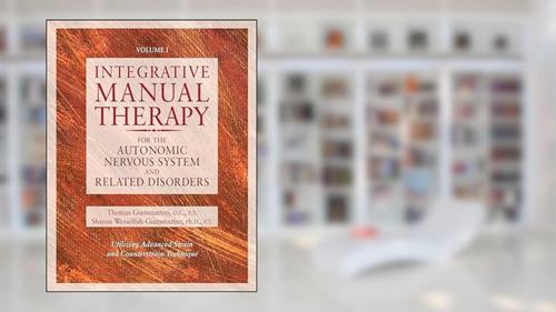 Cover from Integrative Manual Therapy for the Autonomic Nervous System and Related Disorder, written by Sharon Giammatteo; Thomas Giammatteo