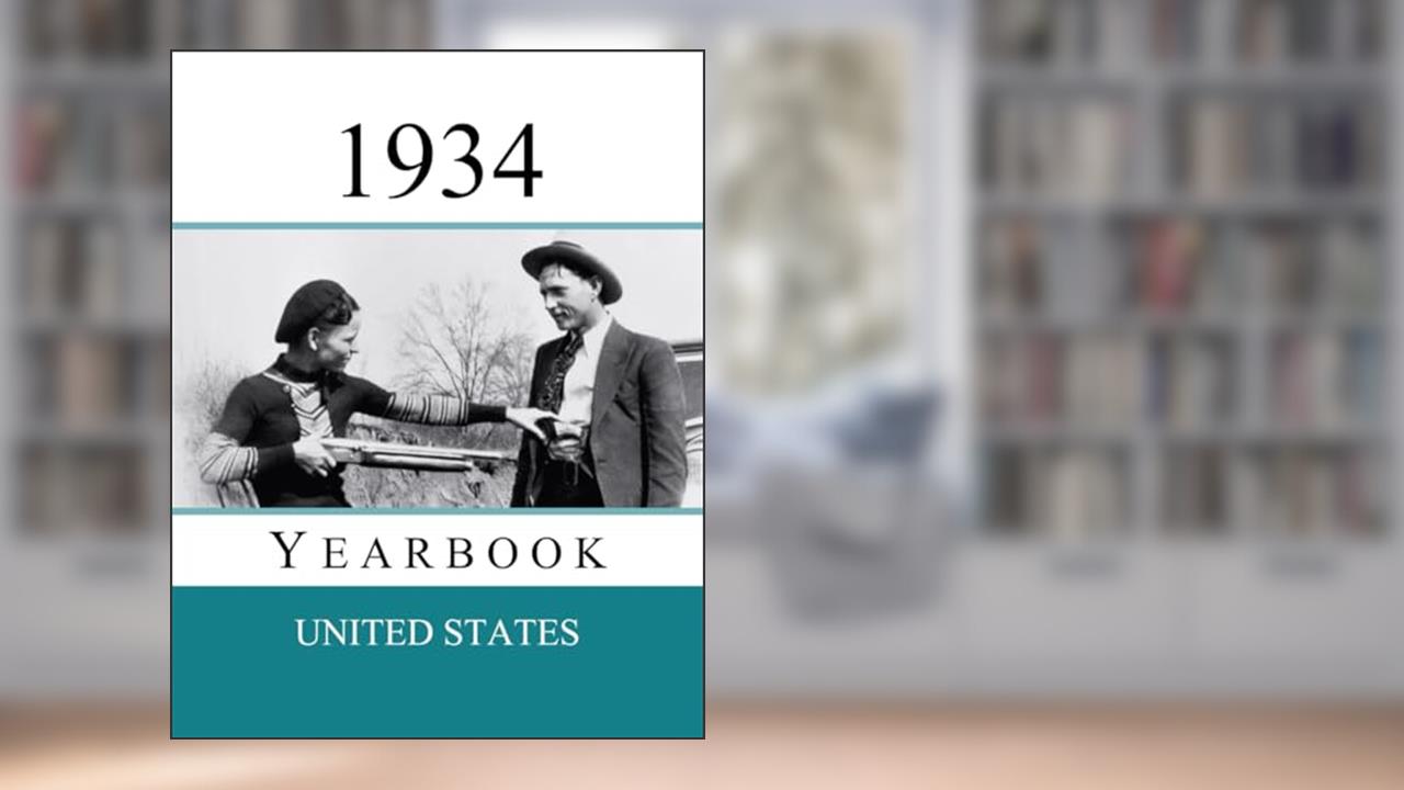 1934 US Yearbook: Original book full of facts and figures from 1934 - Unique birthday gift / present idea., written by Drew Presley