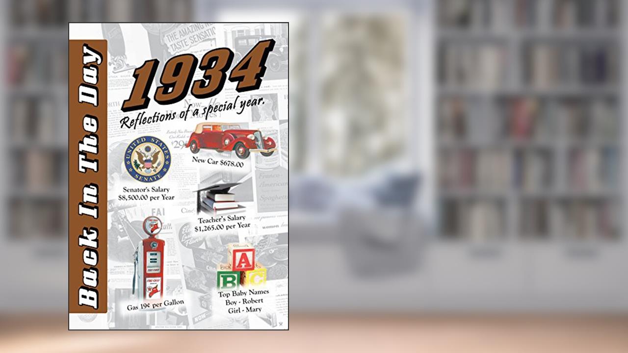 1934 Back In The Day - 24-page Greeting Card / Booklet with Envelope (5 x 7 Size) - Great for Birthdays, Anniversaries, Reunions, Graduations, Client & Corporate Gifts, written by 3 Oak Publishing
