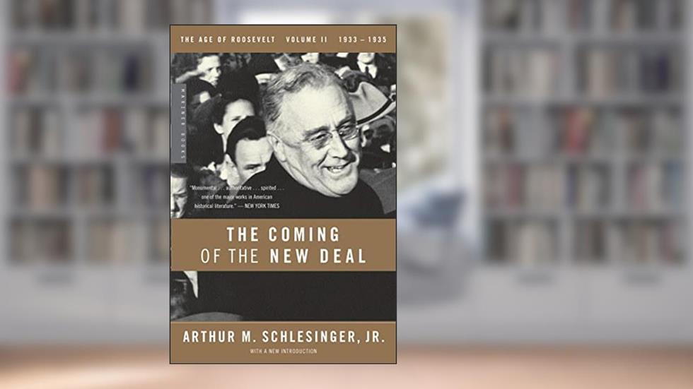 The Coming of the New Deal, 1933-1935 (The Age of Roosevelt, Vol. 2), written by Arthur M. Schlesinger Jr.