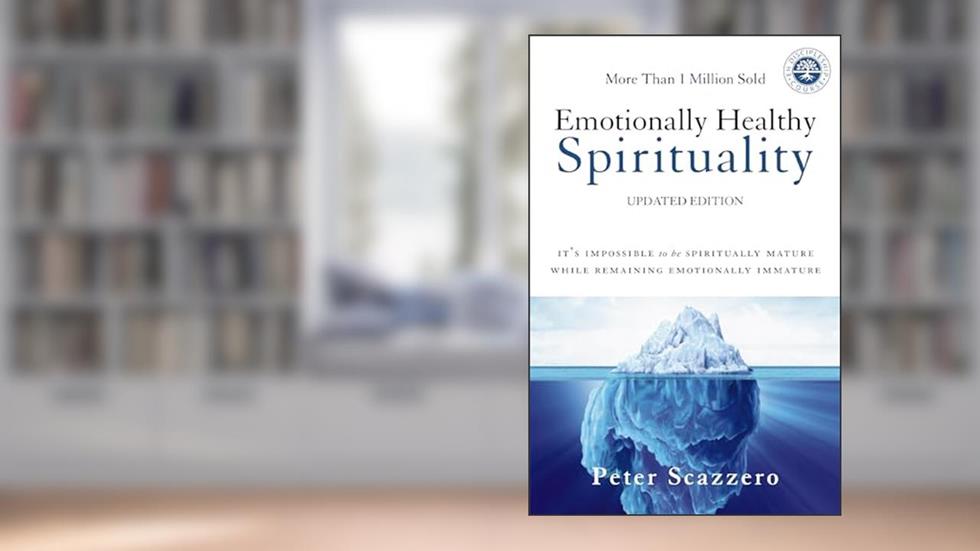 Emotionally Healthy Spirituality: It's Impossible to Be Spiritually Mature, While Remaining Emotionally Immature, written by Peter Scazzero