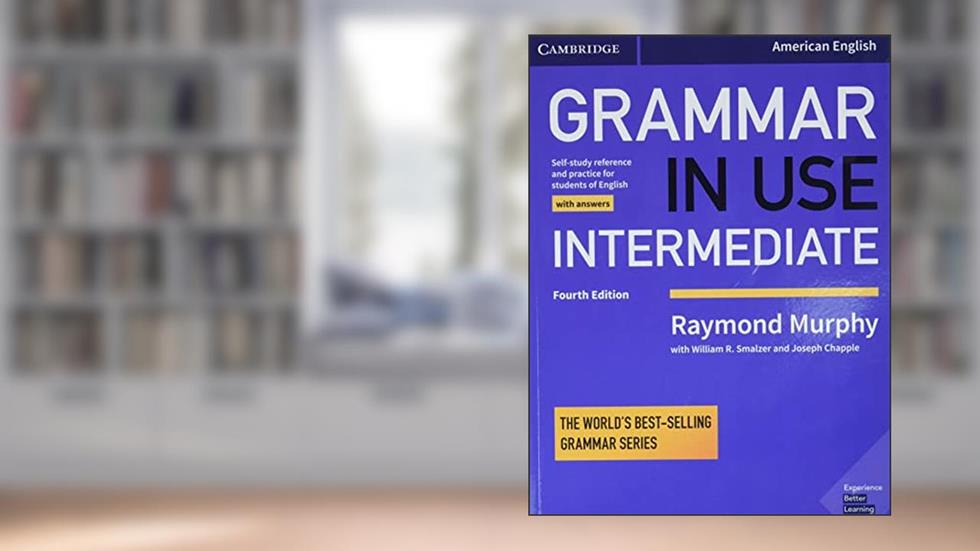 Grammar in Use Intermediate Student's Book with Answers: Self-study Reference and Practice for Students of American English, written by Raymond Murphy