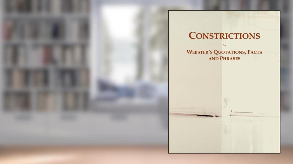 Constrictions: Webster's Quotations, Facts and Phrases, written by Icon Group