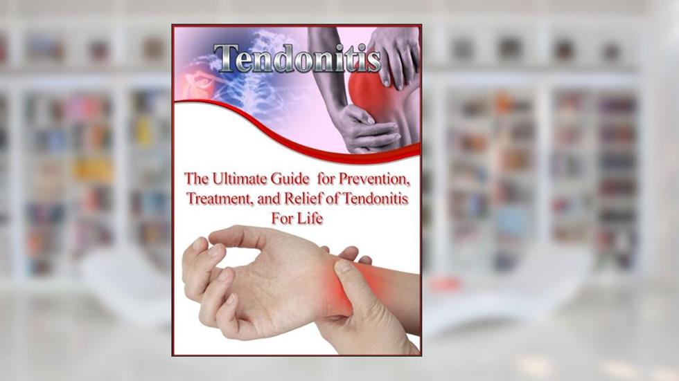 Tendonitis: The Ultimate Guide for Prevention, Treatment, and Relief of Tendonitis For Life (Tendonitis Care, Tendonitis Exercises, Tendonitis Therapy, Tendonitis Stretches), written by Adam Saunders