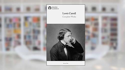 Cover from Delphi Complete Works of Lewis Carroll (Illustrated), written by Lewis Carroll