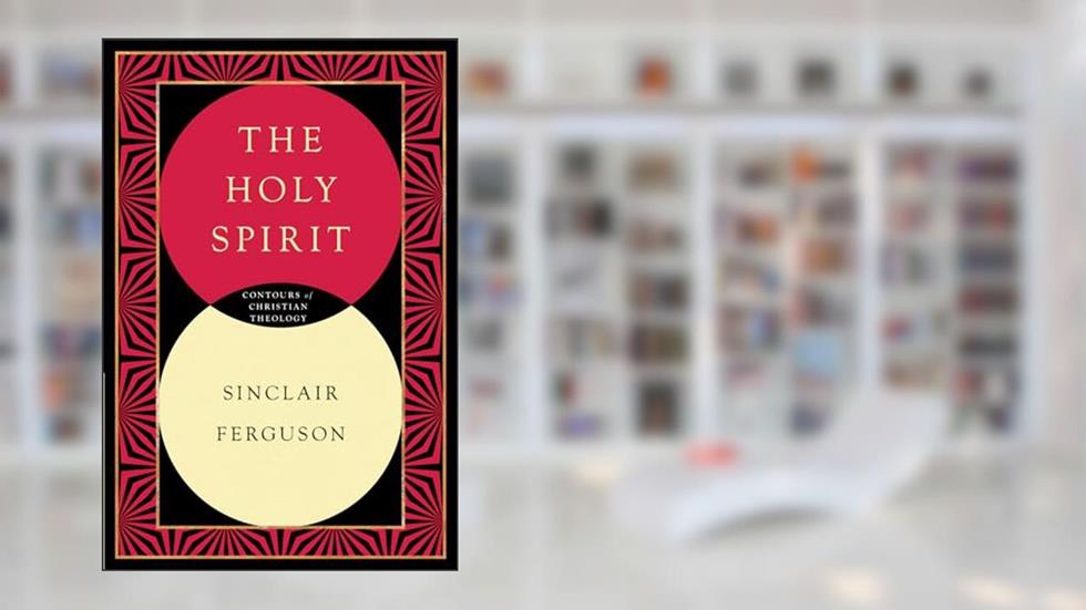 The Holy Spirit (Contours of Christian Theology), written by Sinclair B. Ferguson
