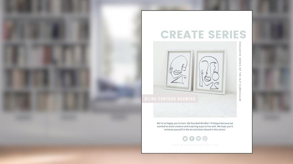 Blind Contour Drawing: Exclusive CREATE Series of the M+P Curriculum, written by Dr. Alena Ahrens