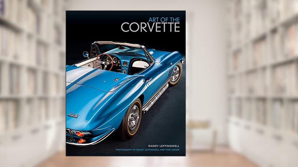Art of the Corvette: Photographic Legacy of America's Original Sports Car, written by Randy Leffingwell