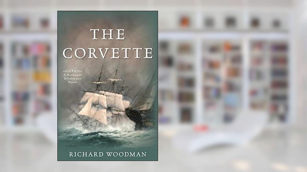 The Corvette: A Nathaniel Drinkwater Novel (Mariners Library Fiction Classic), written by Richard Woodman