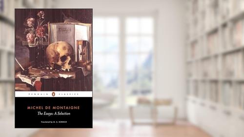 Cover from The Essays: A Selection (Penguin Classics), written by Michel de Montaigne