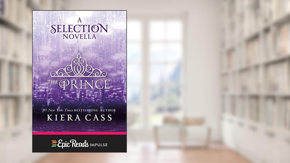 The Prince: A Novella (Kindle Single) (The selection), written by Kiera Cass