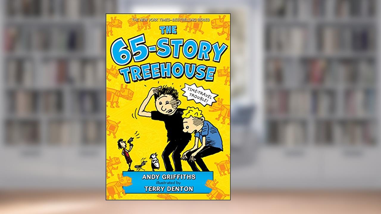The 65-Story Treehouse: Time Travel Trouble! (The Treehouse Books, 5), written by Andy Griffiths