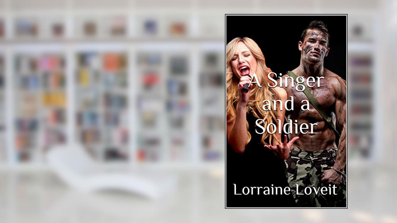 A Singer and A Soldier, written by Lorraine Loveit