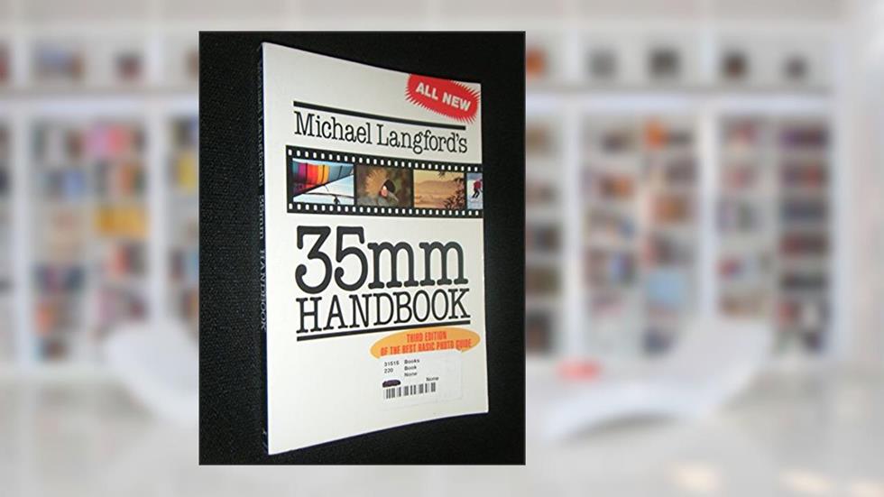 Michael Langford's 35mm Handbook, written by Michael Langford